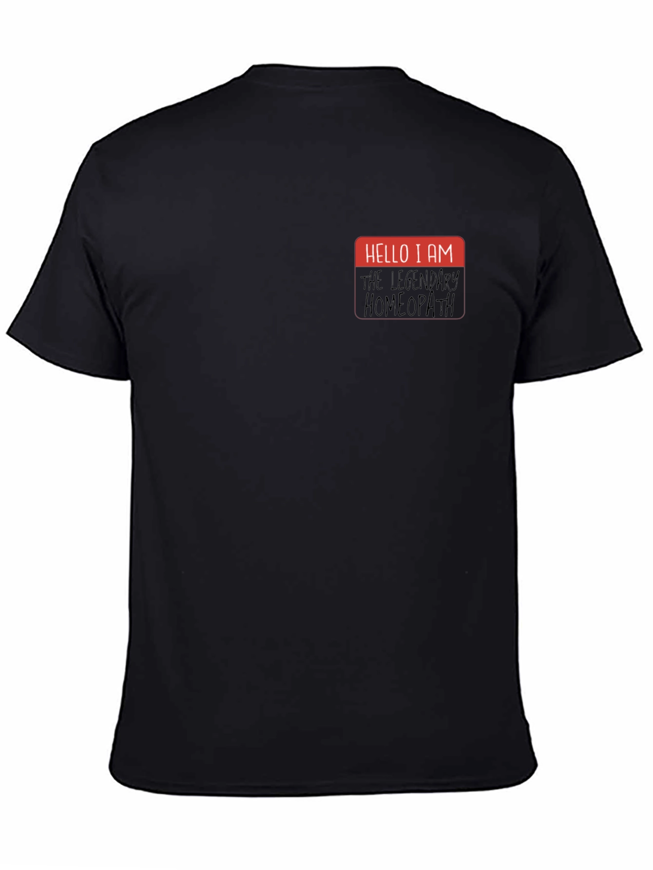 Hello I am The Legendary Homeopath T-Shirt