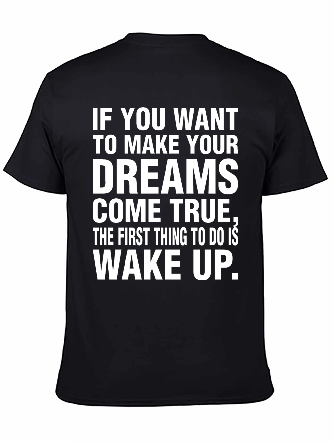 Motivational Dreams Come True Black T-Shirt