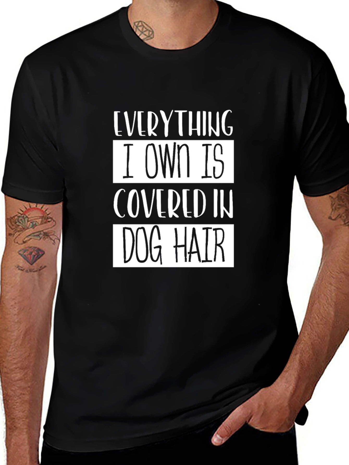 Everything I Own is Covered in Dog Hair T-Shirt