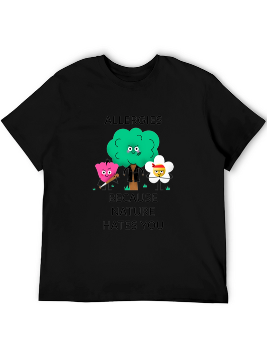 Allergies Because Nature Hates You Graphic T-Shirt