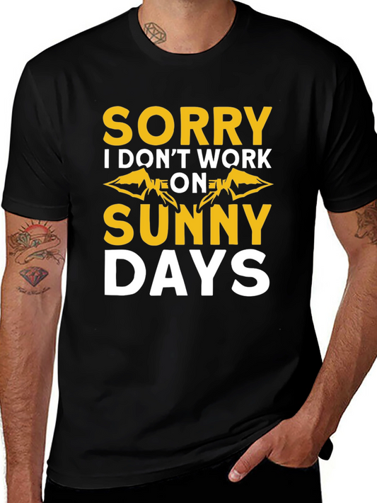 Sorry I Dont Work On Sunny Days Graphic T-Shirt