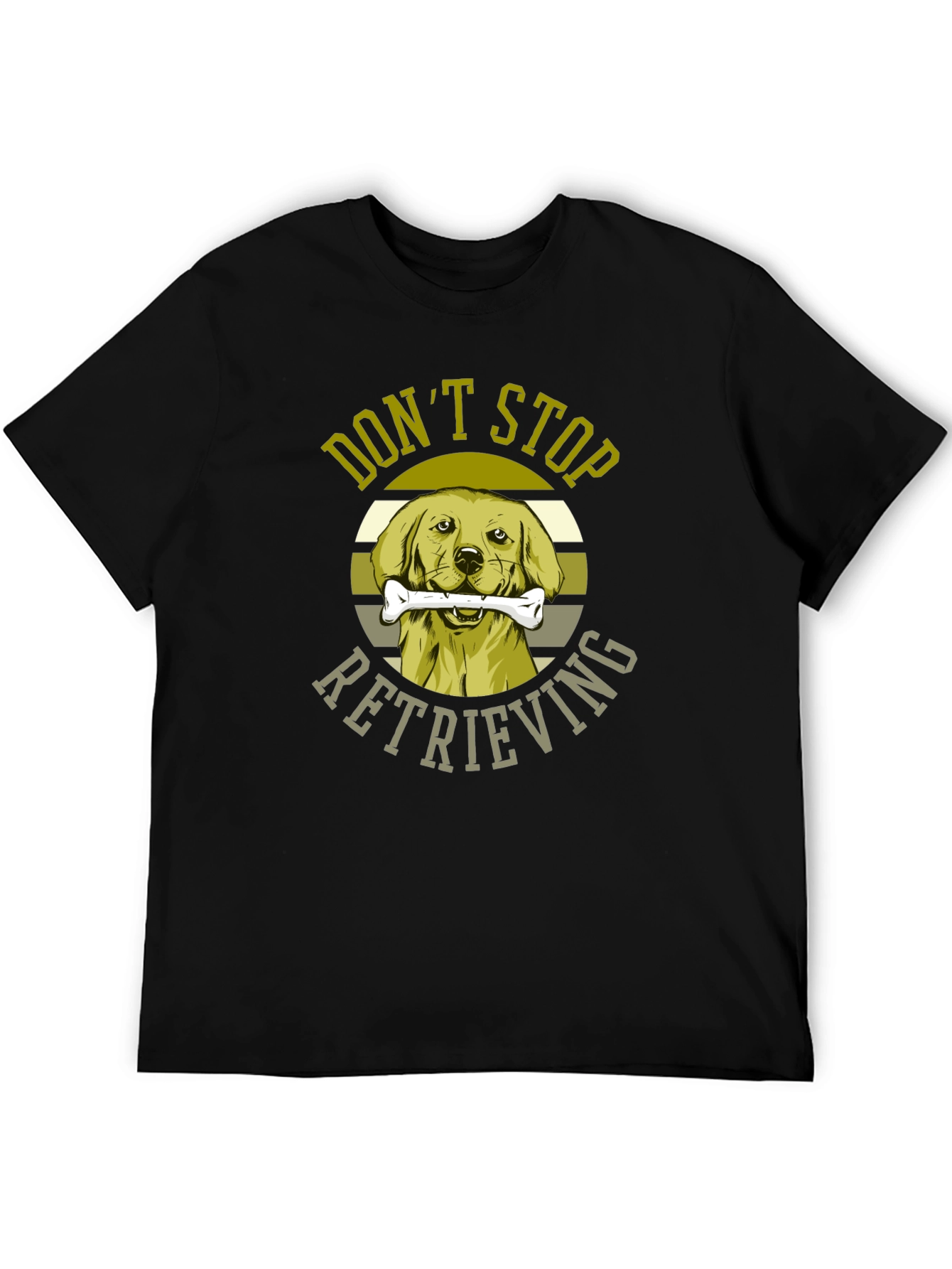 Dont Stop Retrieving Dog Graphic T-Shirt