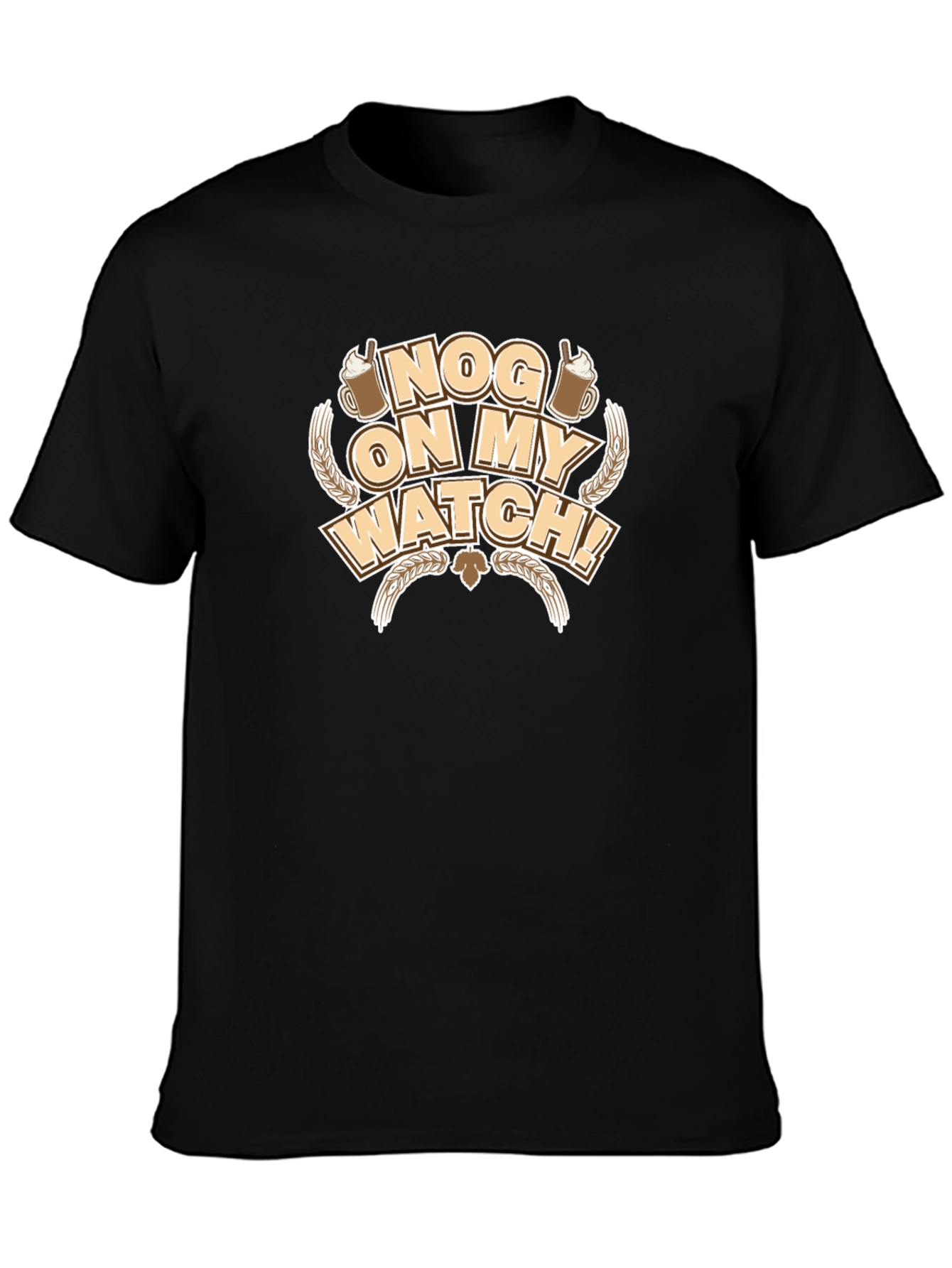 Nog On My Watch T-Shirt