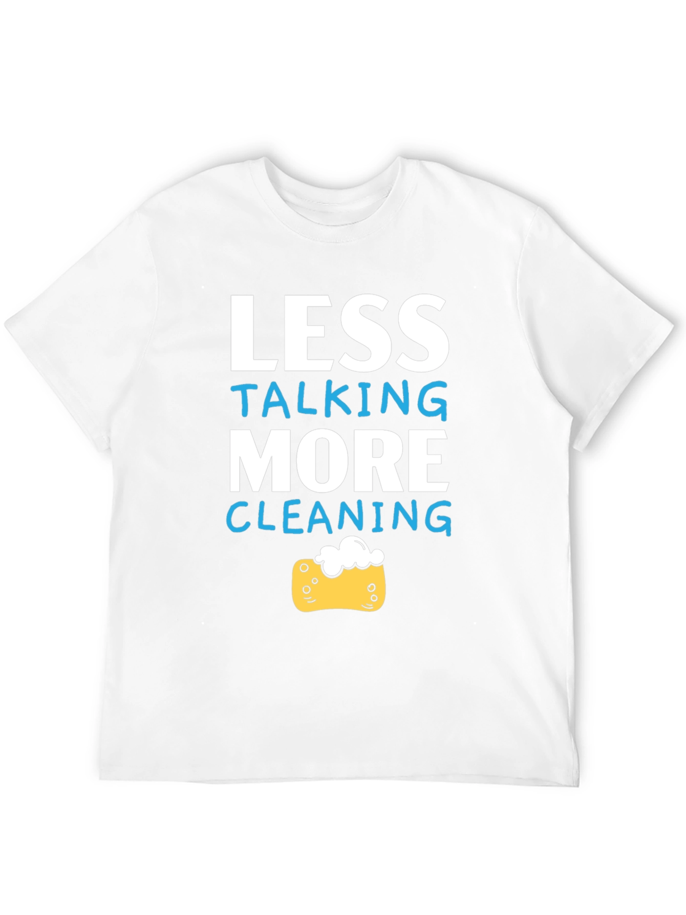 Less Talking More Cleaning Graphic T-Shirt