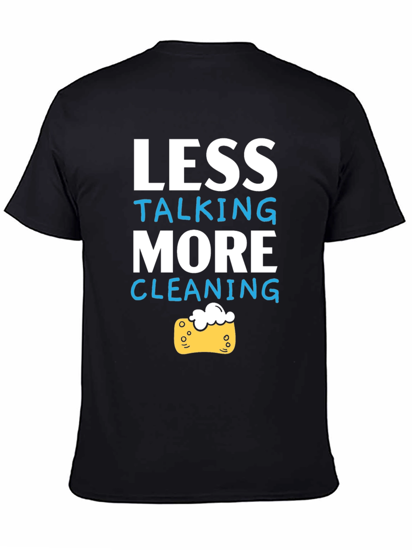 Less Talking More Cleaning Graphic T-Shirt