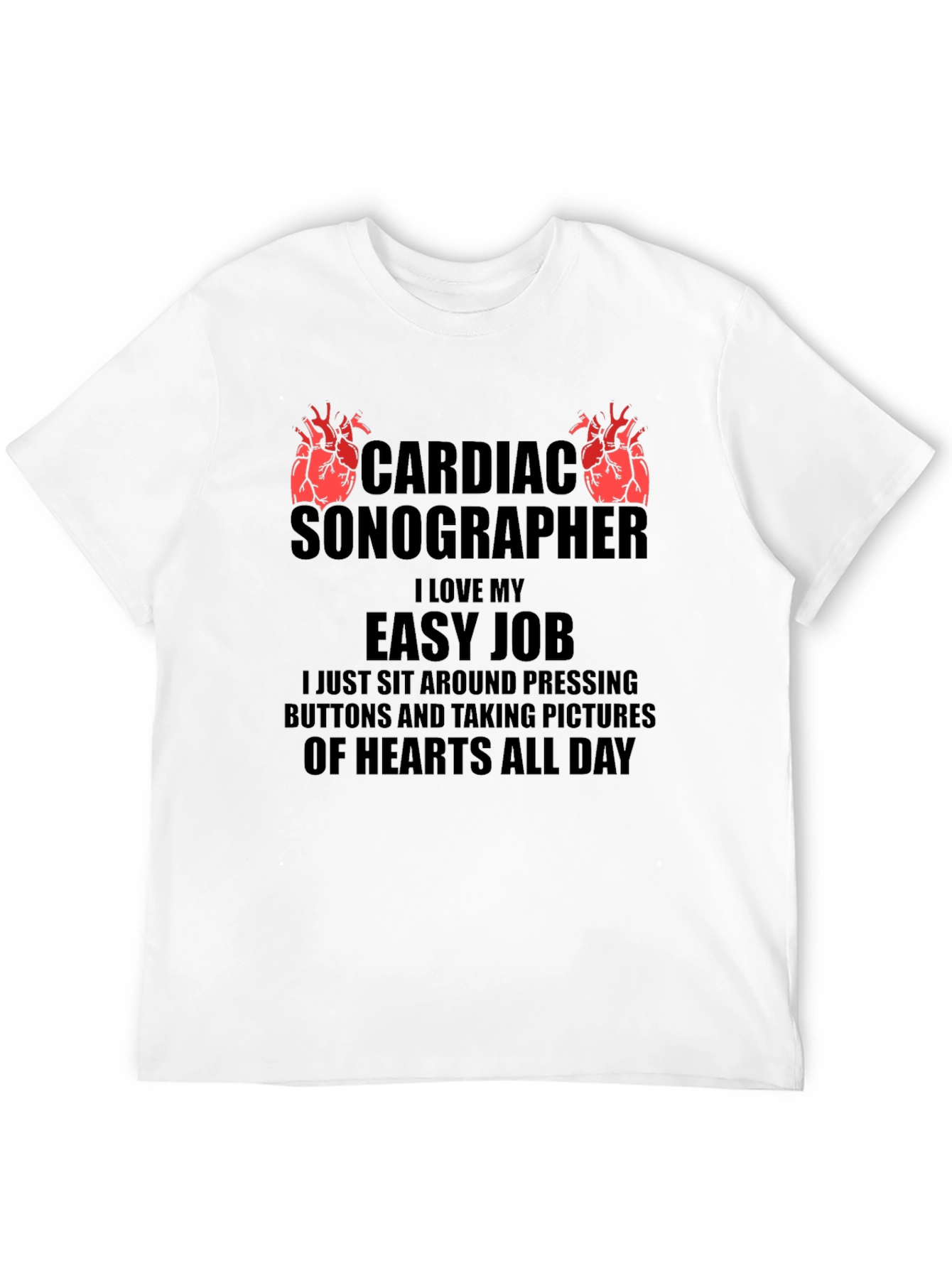 Cardiac Sonographer Easy Job T-Shirt