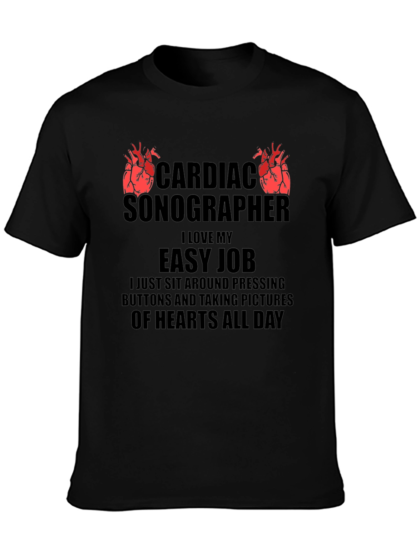 Cardiac Sonographer Easy Job T-Shirt