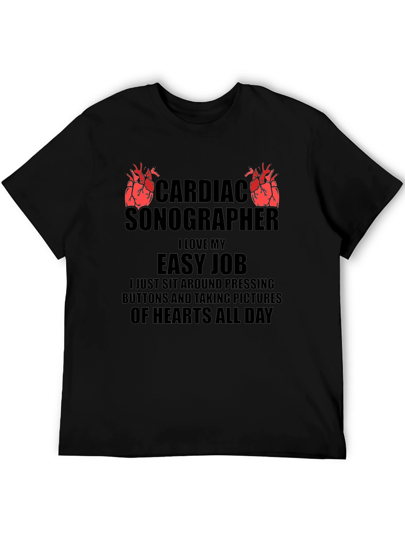Cardiac Sonographer Easy Job T-Shirt