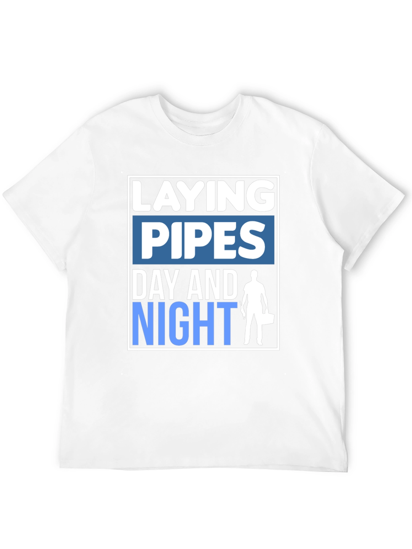 Laying Pipes Day and Night T-Shirt