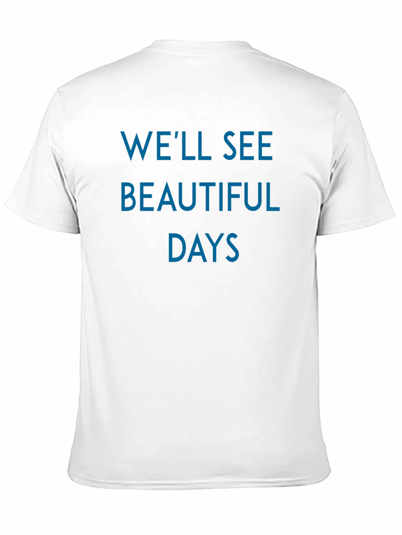 Inspirational Graphic Tee - Well See Beautiful Days