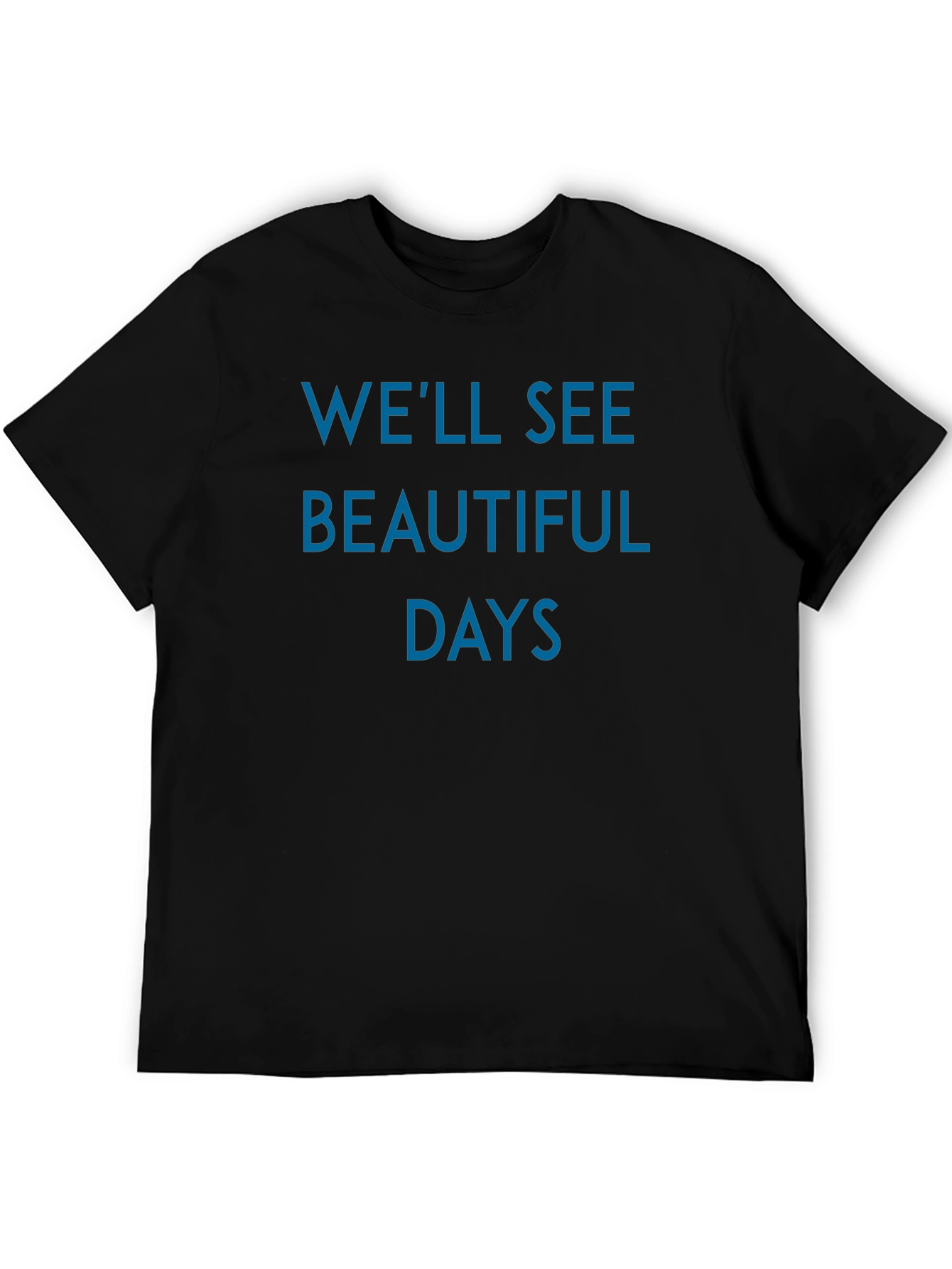 Inspirational Graphic Tee - Well See Beautiful Days