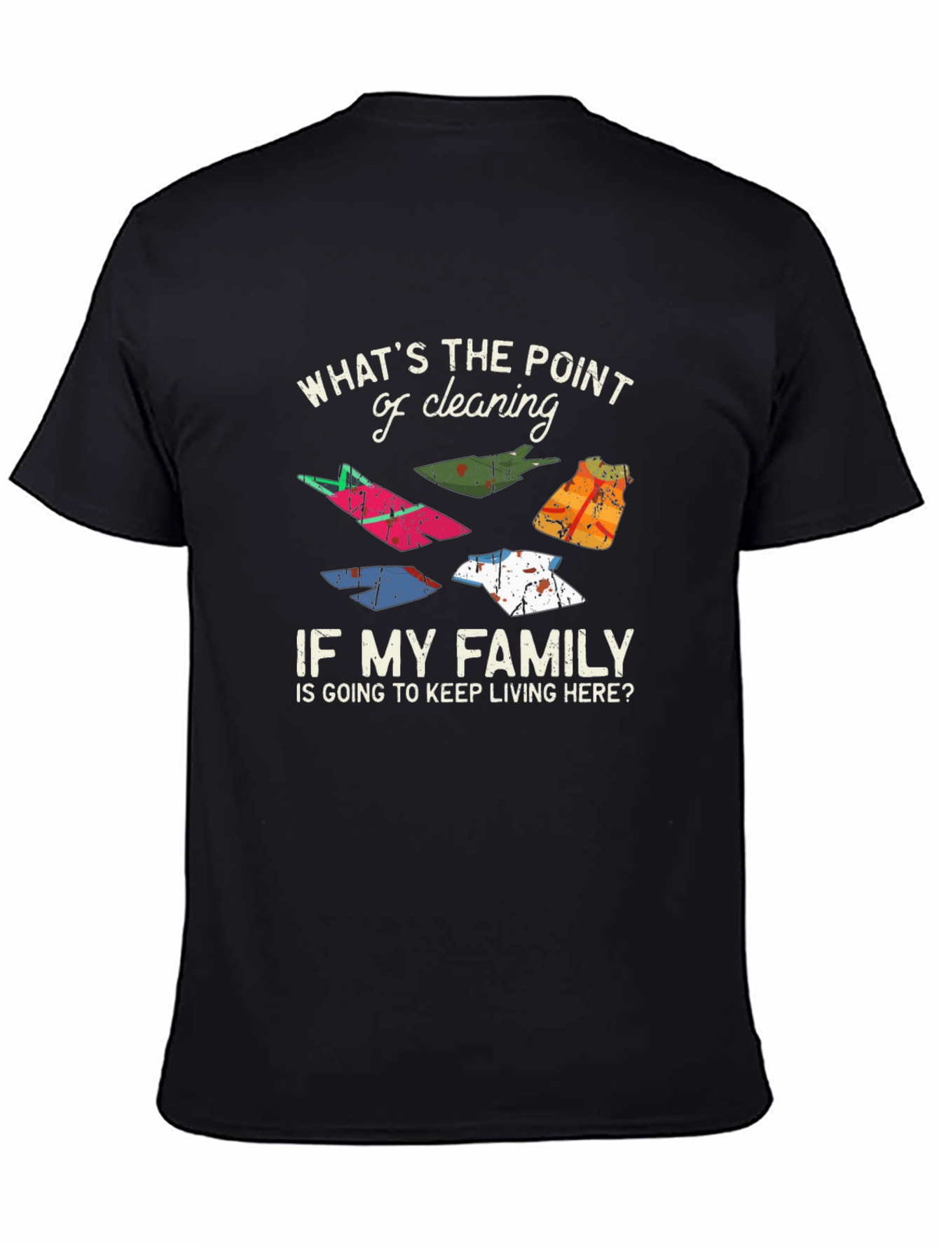 Funny Cleaning T-Shirt - Whats the Point?