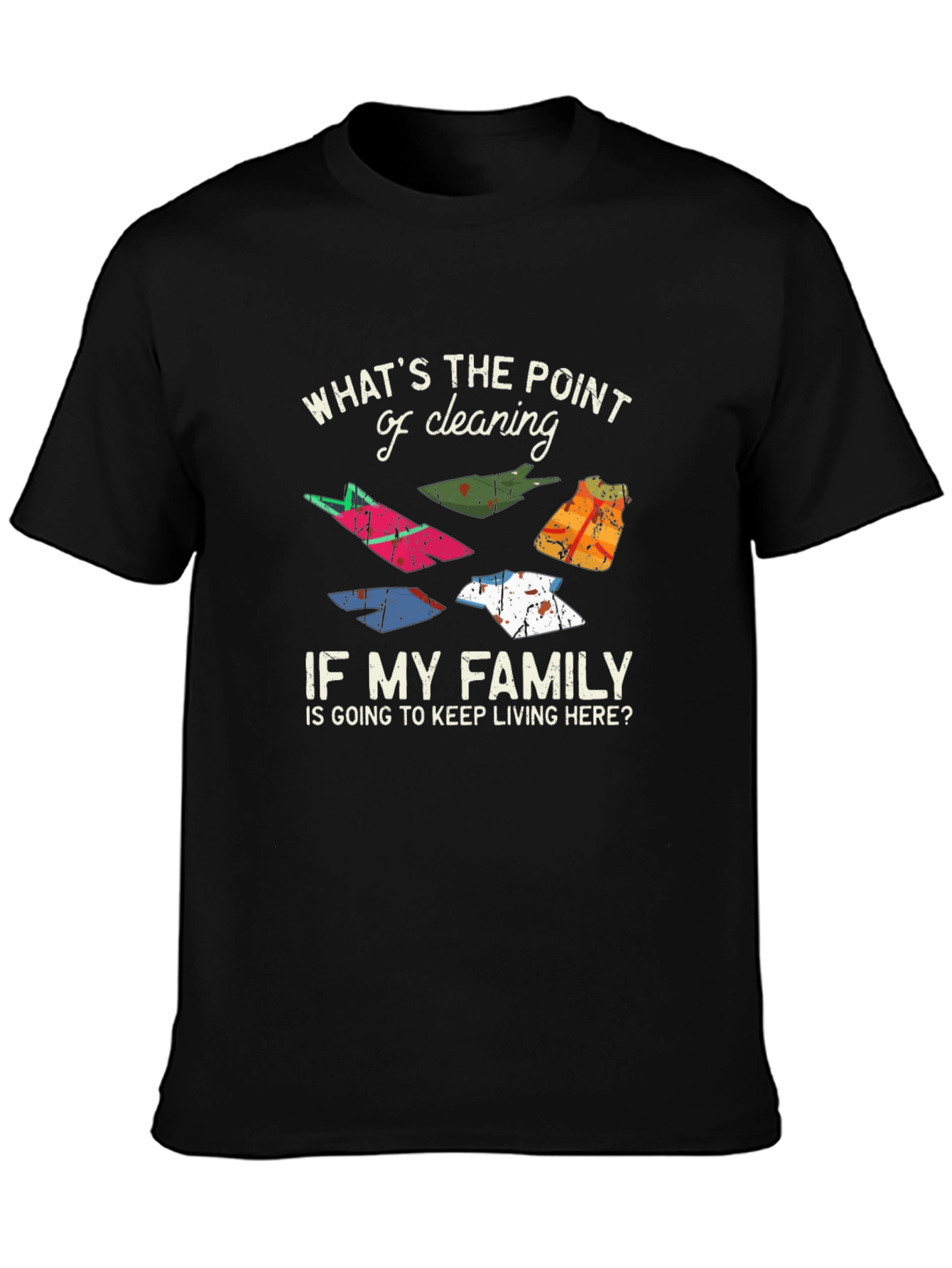 Funny Cleaning T-Shirt - Whats the Point?