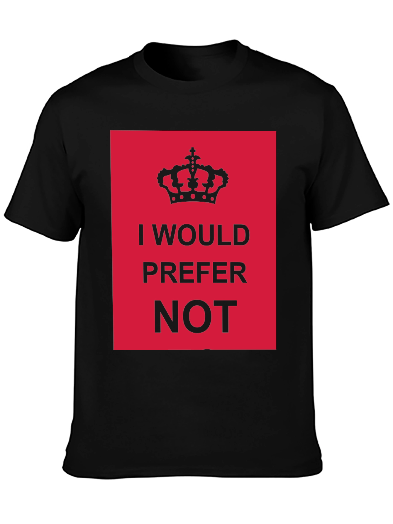 I Would Prefer Not T-Shirt Funny Sarcastic Tee