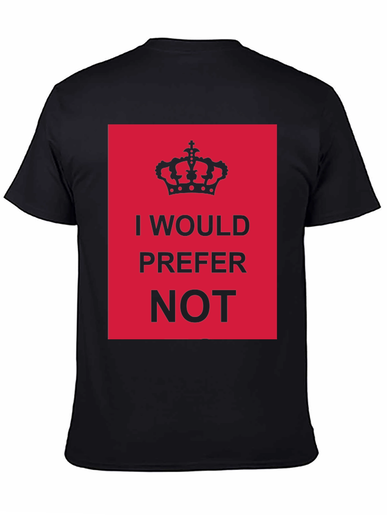 I Would Prefer Not T-Shirt Funny Sarcastic Tee