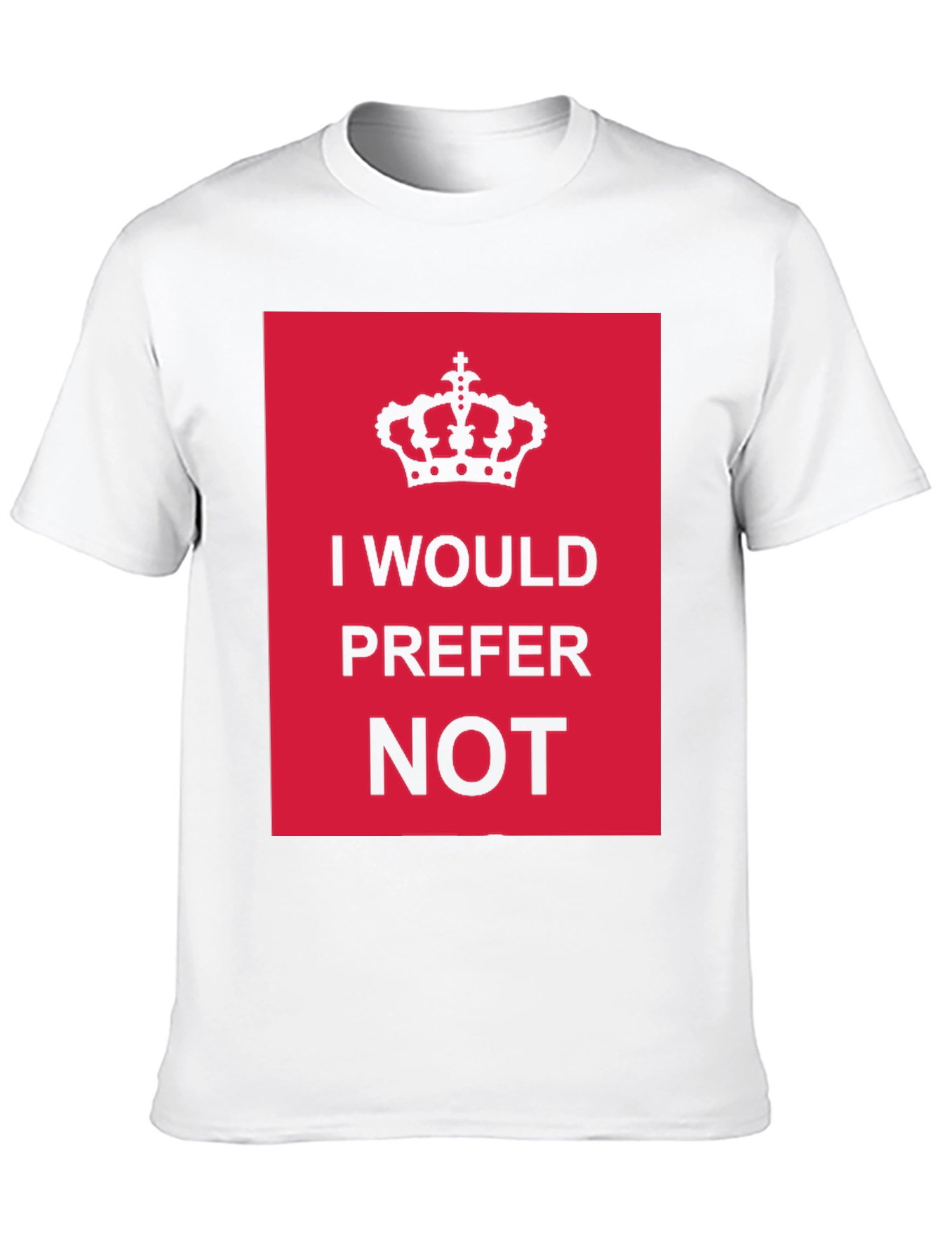 I Would Prefer Not T-Shirt Funny Sarcastic Tee