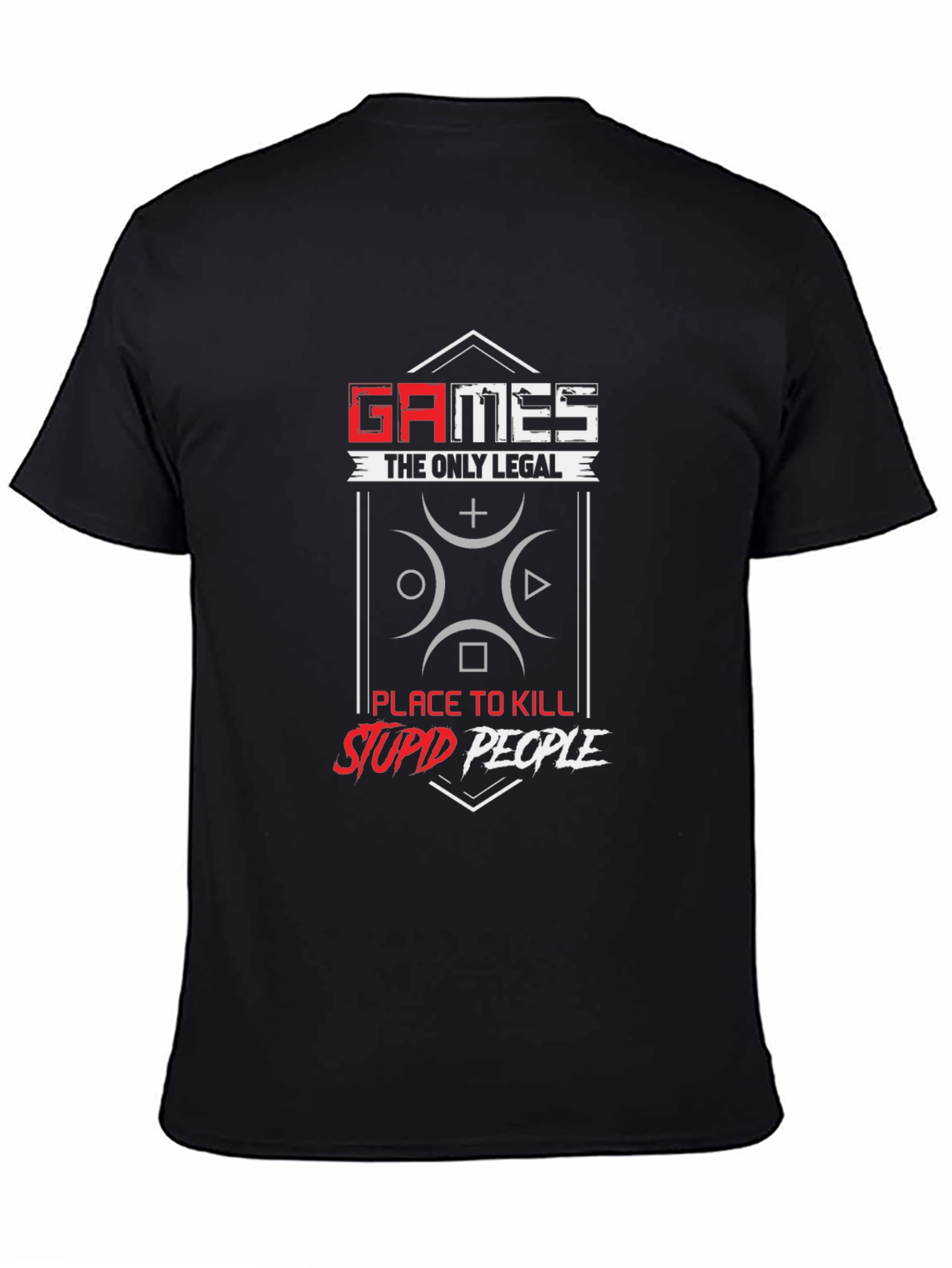 GAMES - The Only Legal Place to Kill T-Shirt