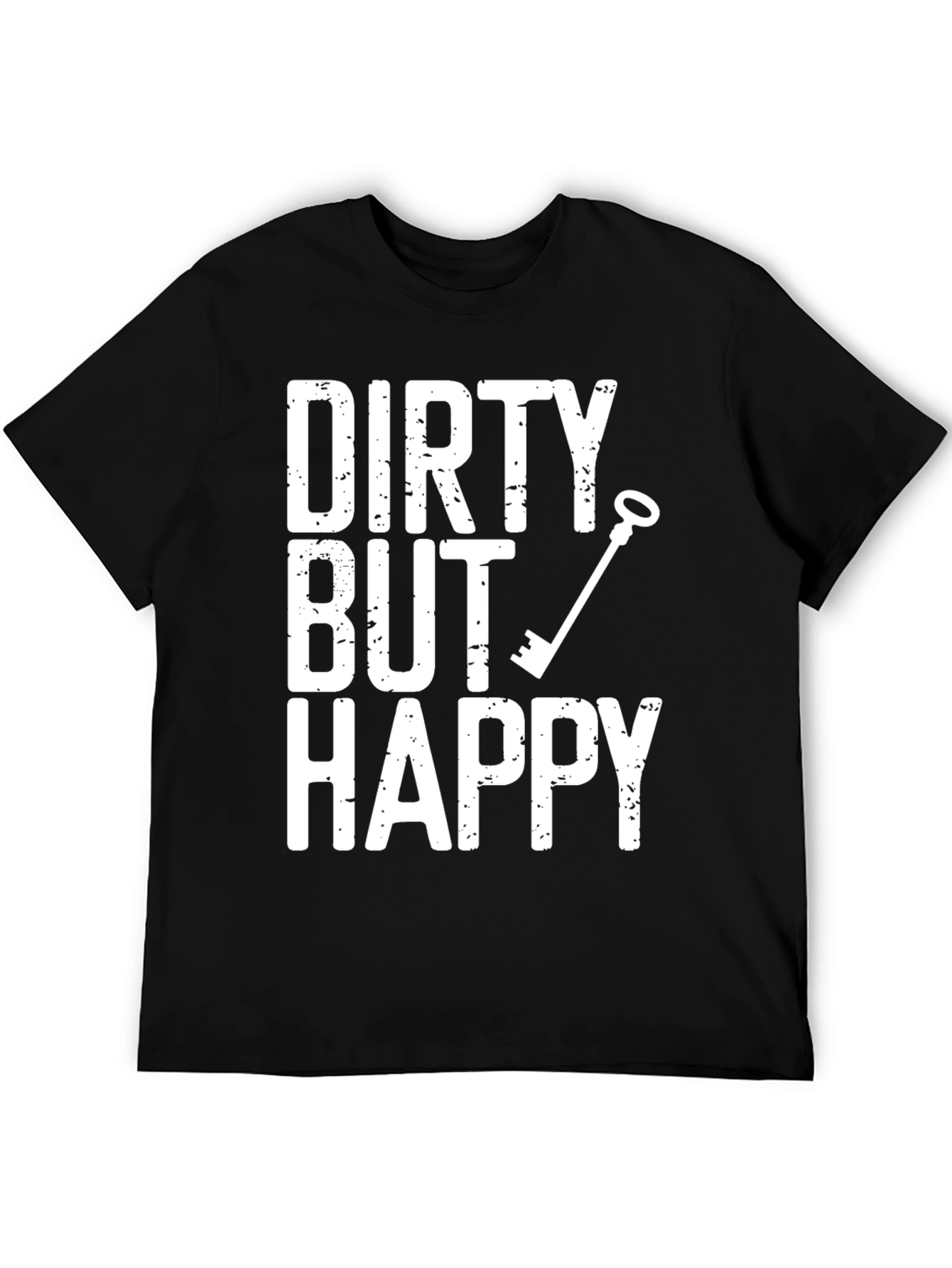 Dirty But Happy Graphic T-Shirt - Humor Tee