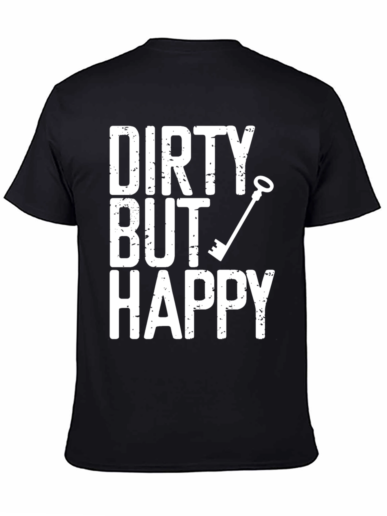 Dirty But Happy Graphic T-Shirt - Humor Tee