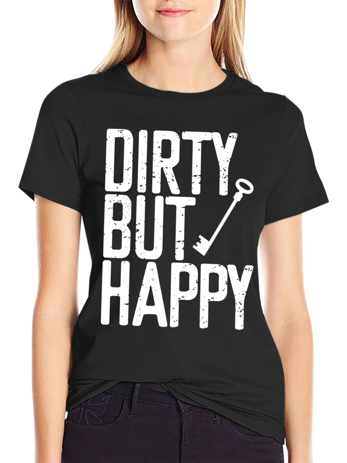 Dirty But Happy Graphic T-Shirt - Humor Tee
