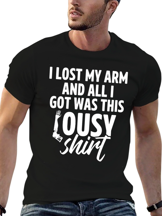 Humorous I Lost My Arm Graphic T-Shirt