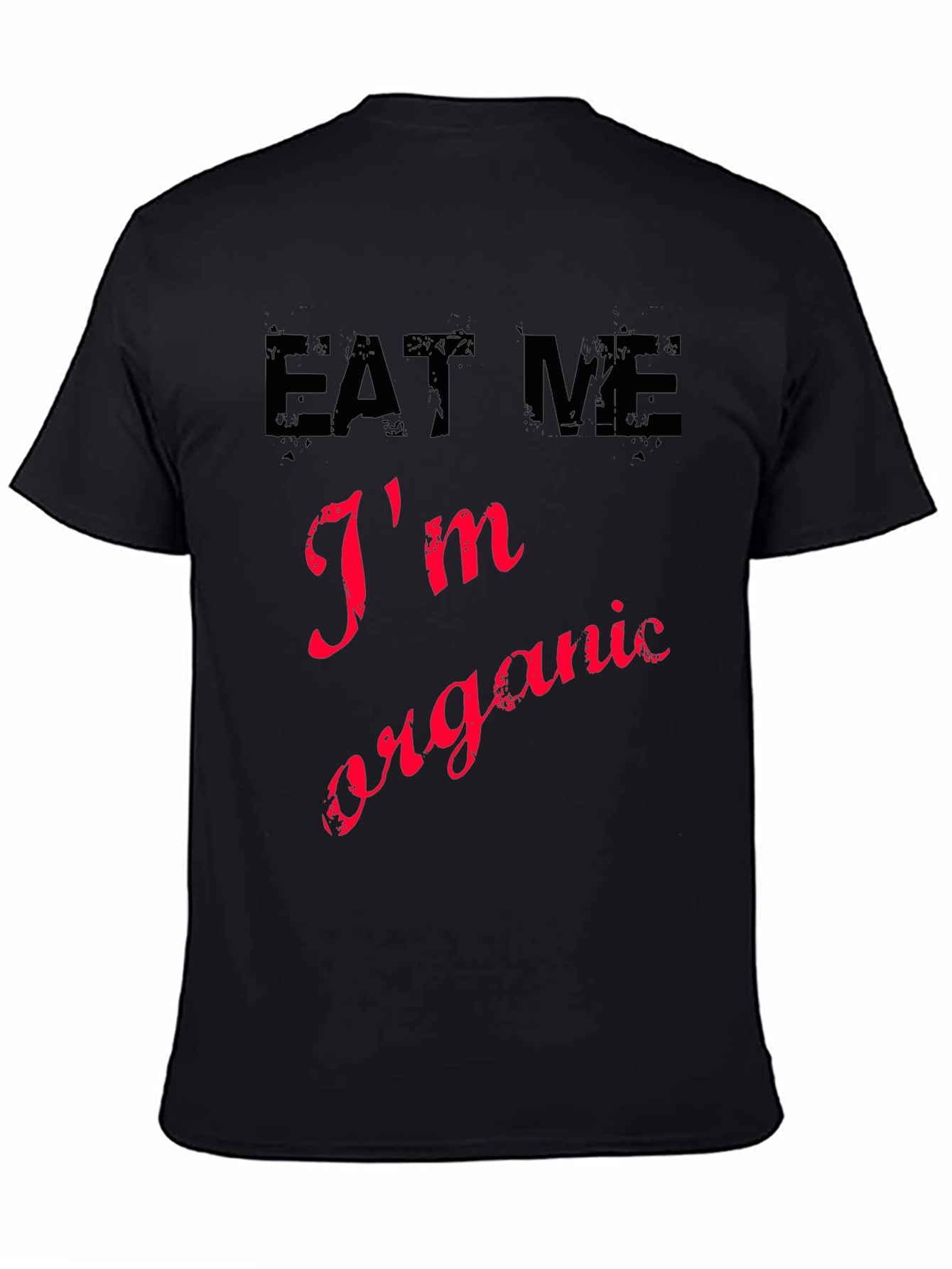 Eat Me Im Organic Novelty Graphic T-Shirt