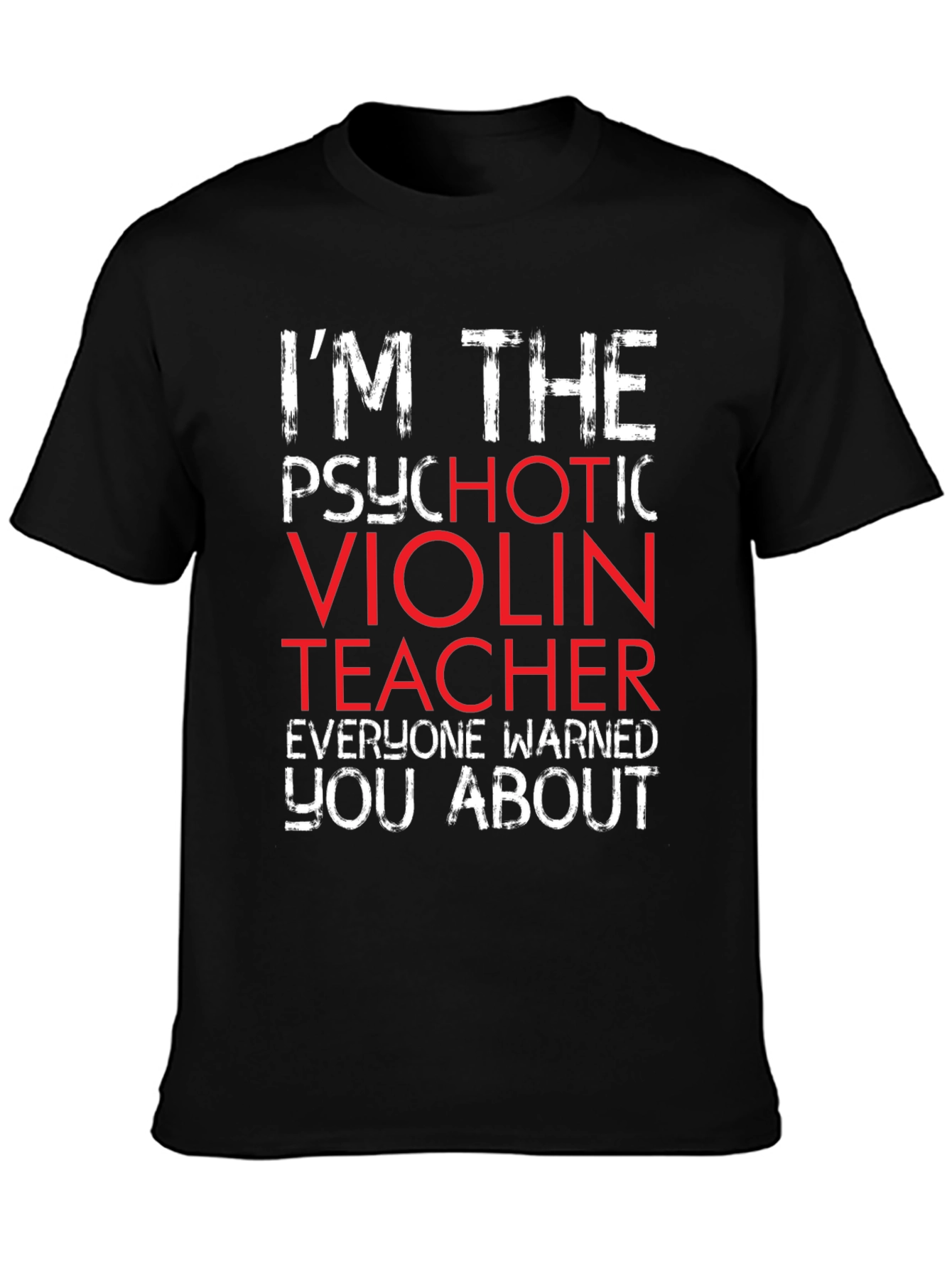 Psychotic Violin Teacher T-Shirt - Funny Music Gift