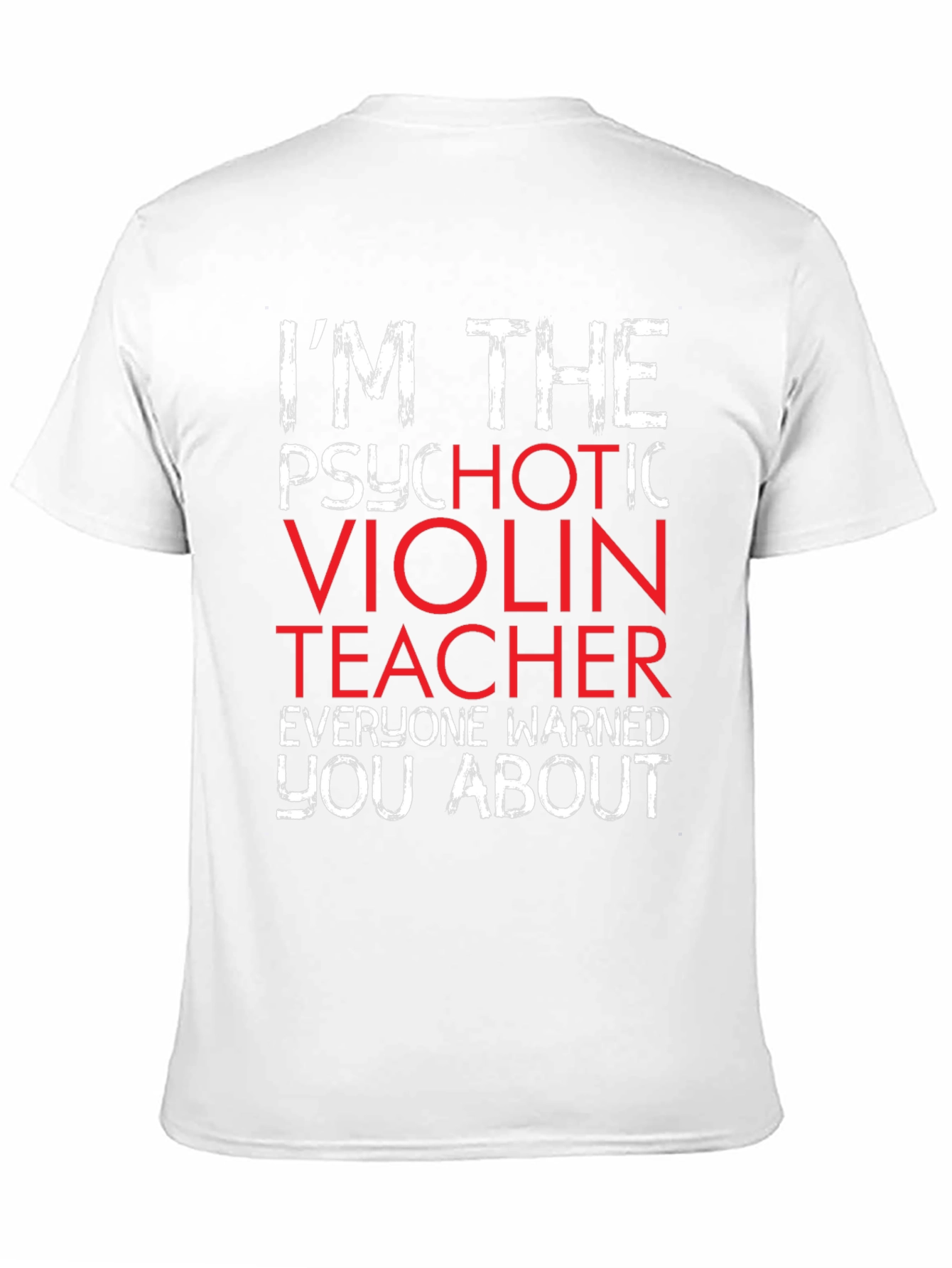 Psychotic Violin Teacher T-Shirt - Funny Music Gift