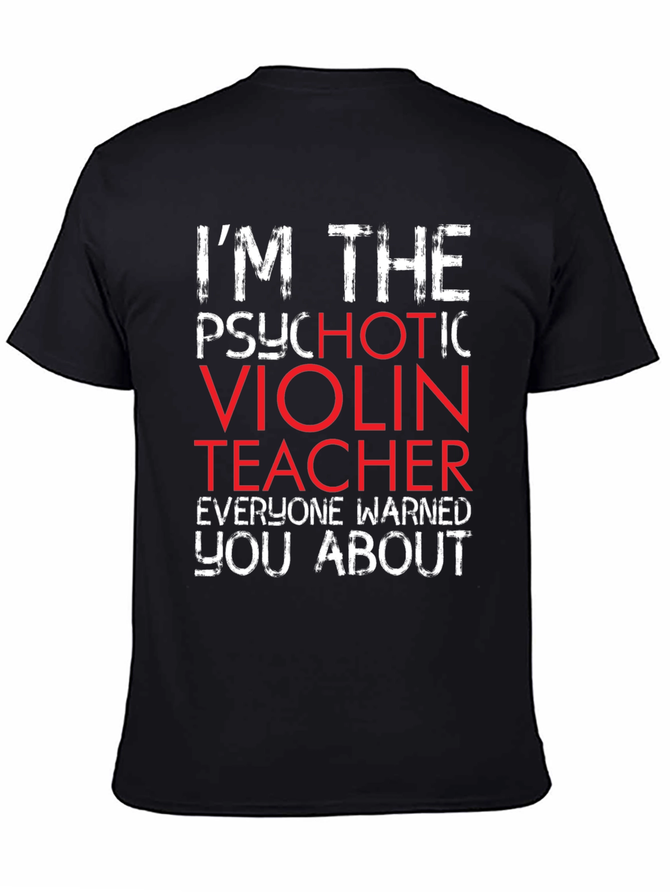 Psychotic Violin Teacher T-Shirt - Funny Music Gift
