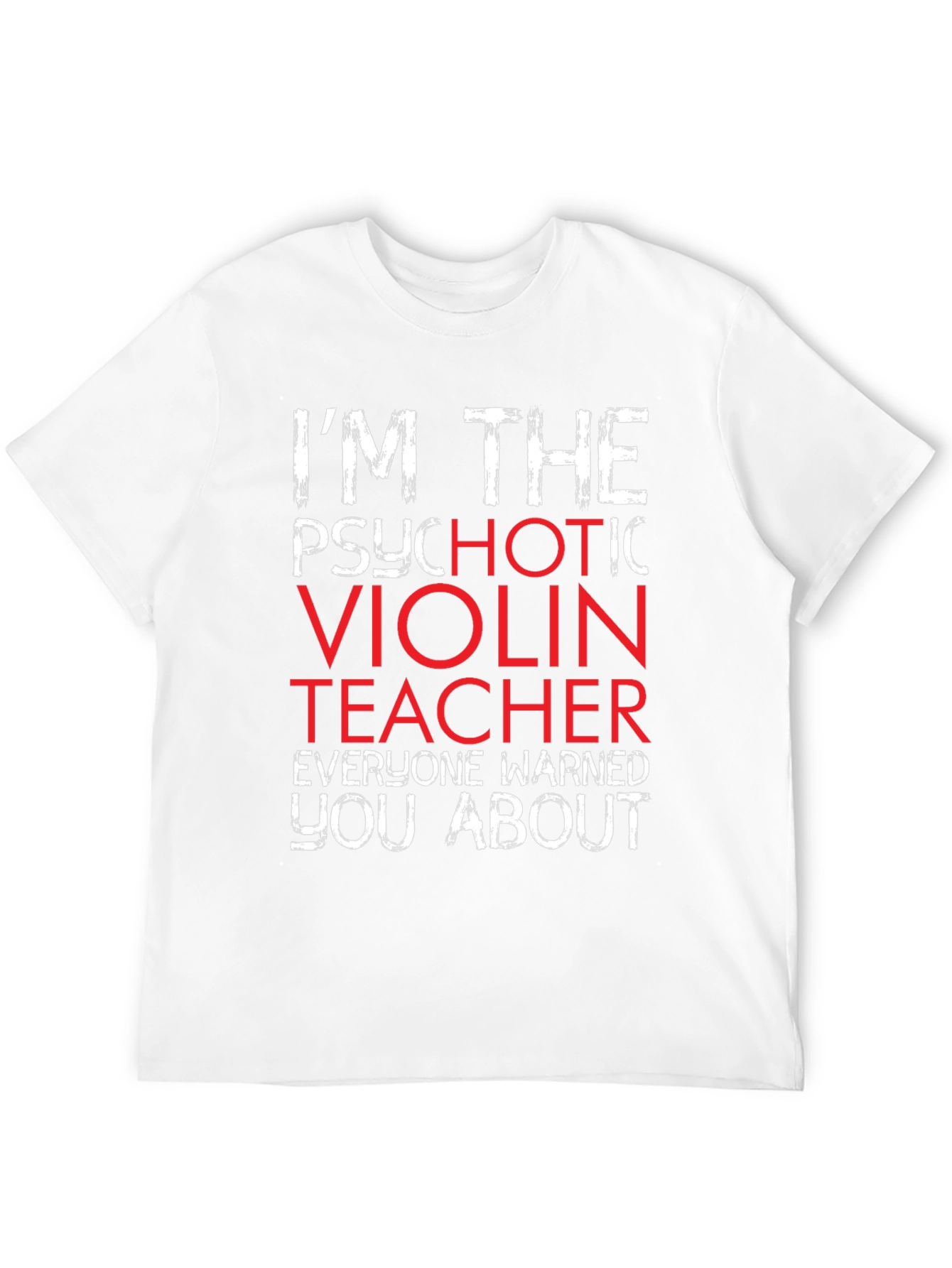 Psychotic Violin Teacher T-Shirt - Funny Music Gift