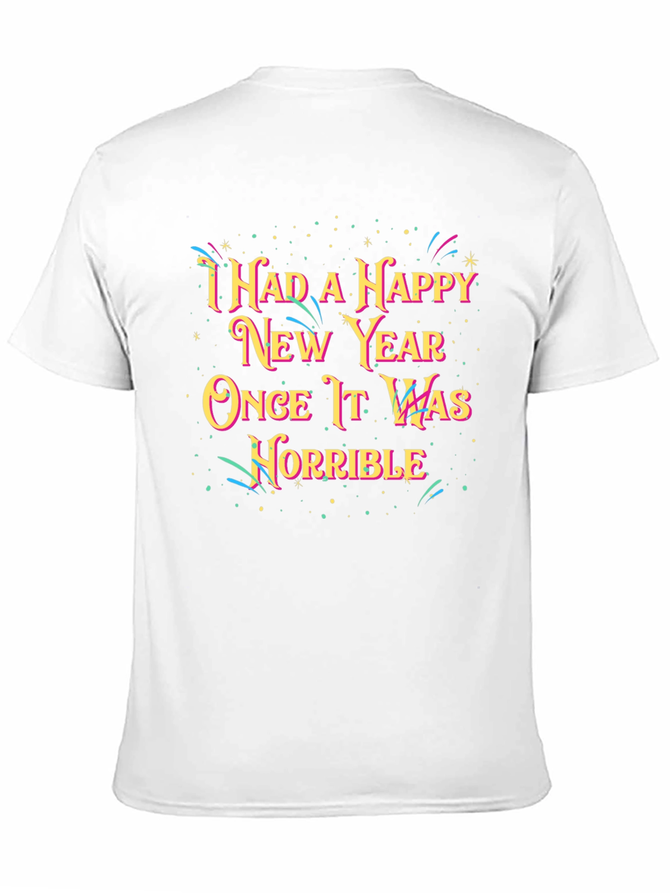 Funny Horrible New Year Graphic Tee