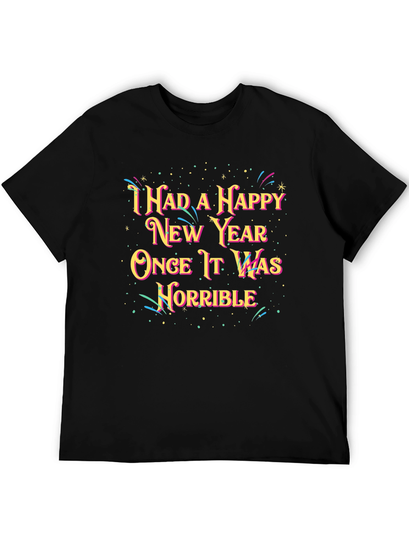 Funny Horrible New Year Graphic Tee