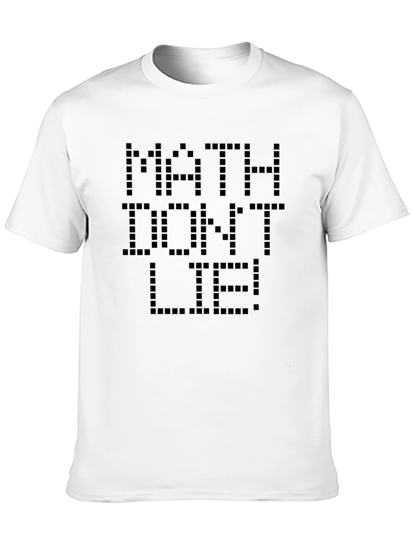 Math Dont Lie Black T-Shirt Pixelated Design
