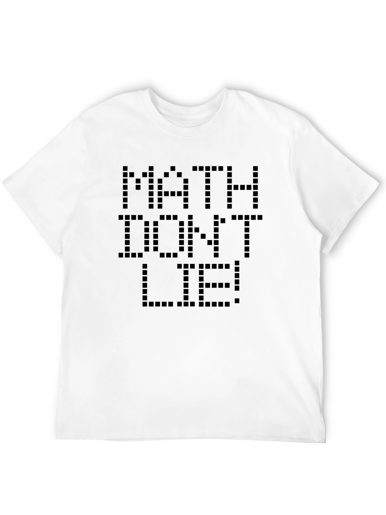 Math Dont Lie Black T-Shirt Pixelated Design