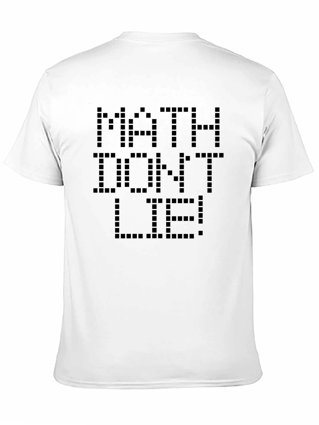 Math Dont Lie Black T-Shirt Pixelated Design