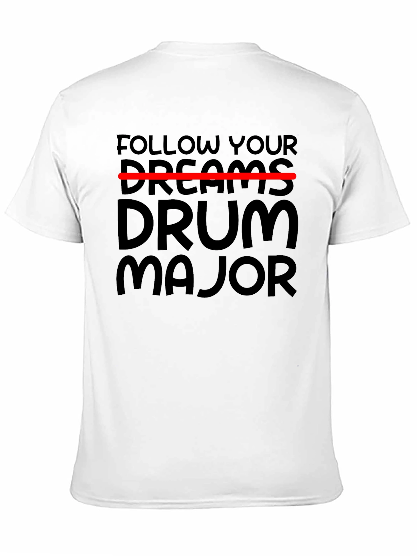 Follow Your Dreams Drum Major Black T-Shirt