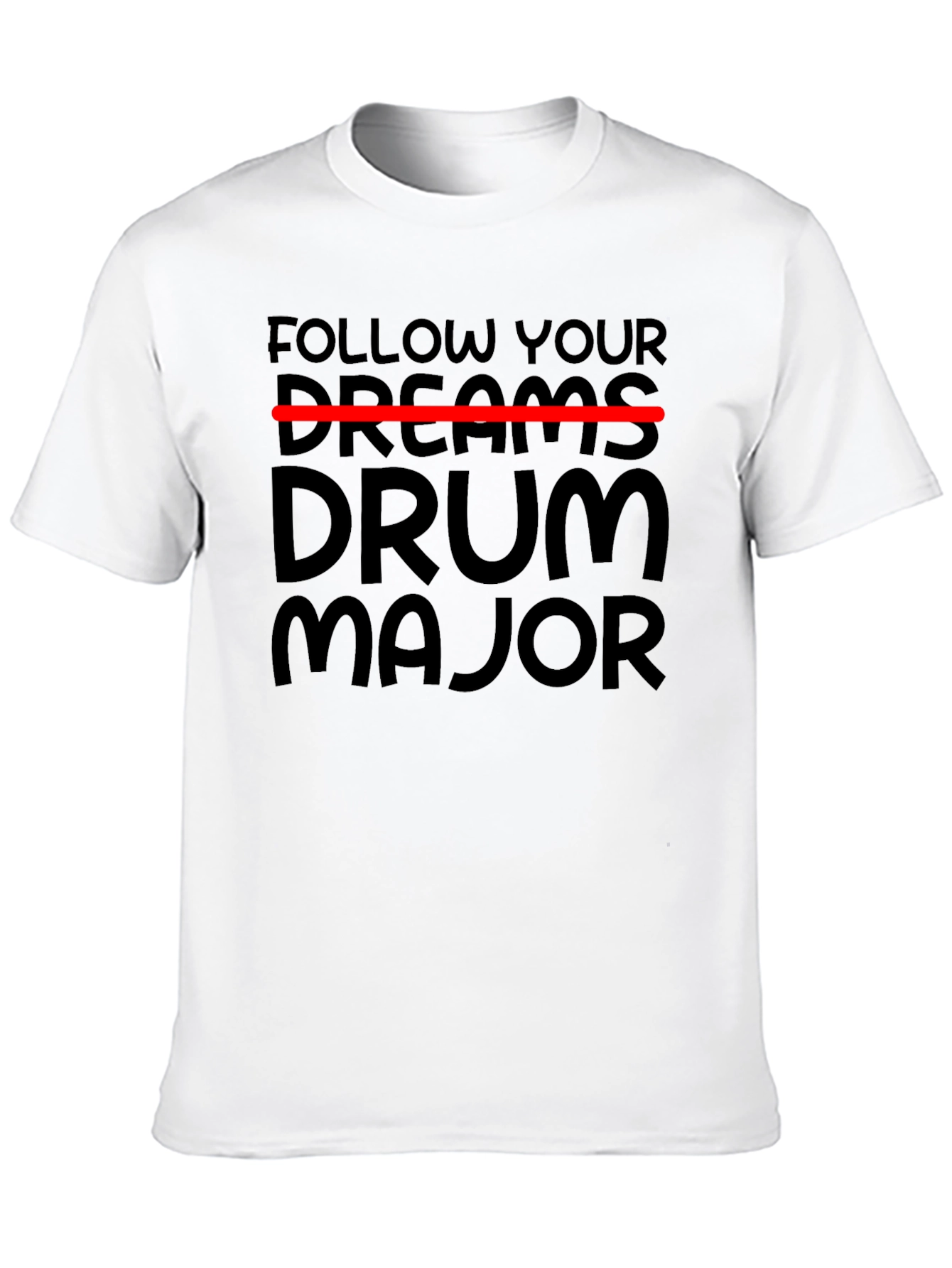Follow Your Dreams Drum Major Black T-Shirt
