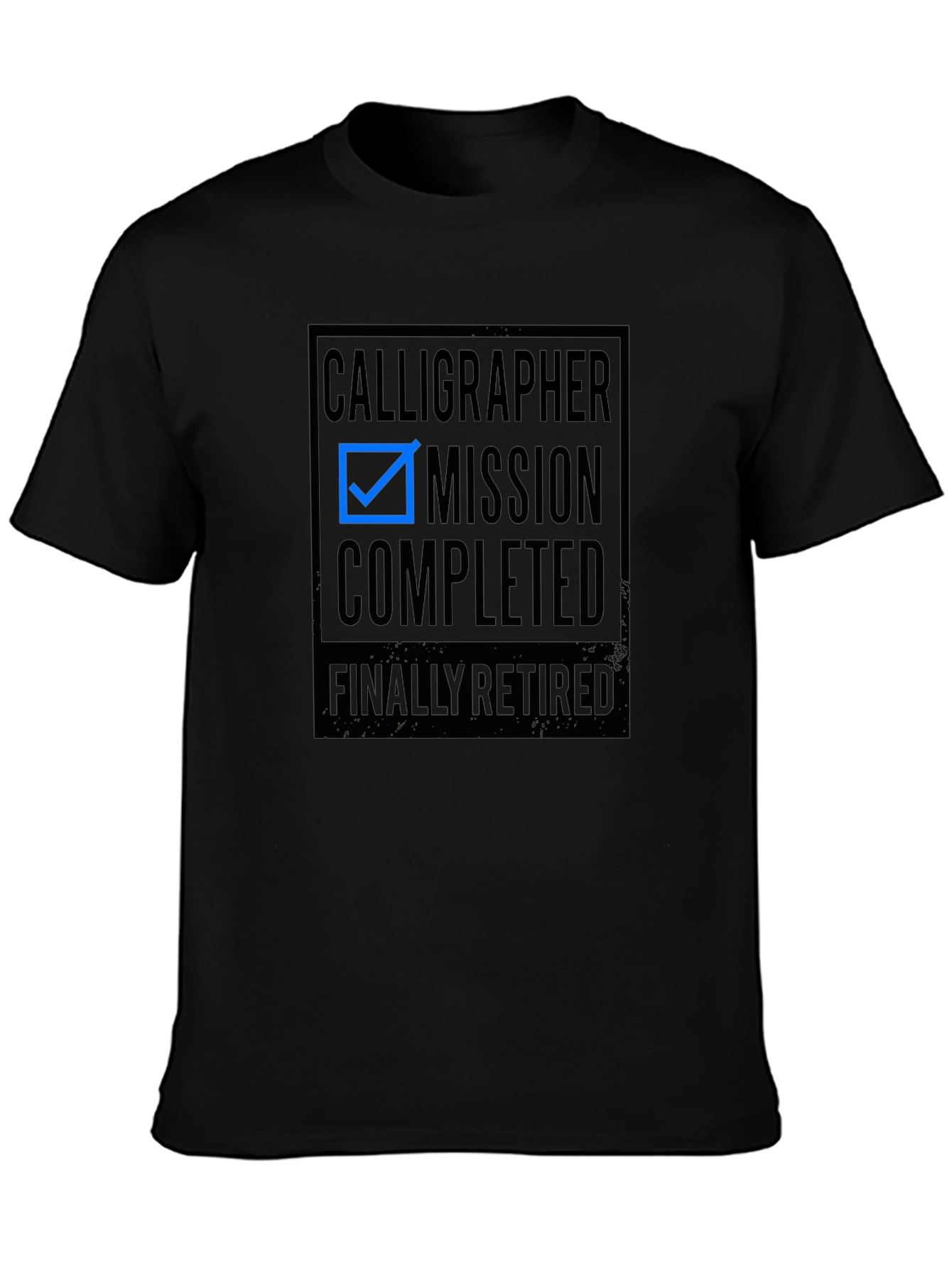 Calligrapher Mission Completed Retirement T-Shirt