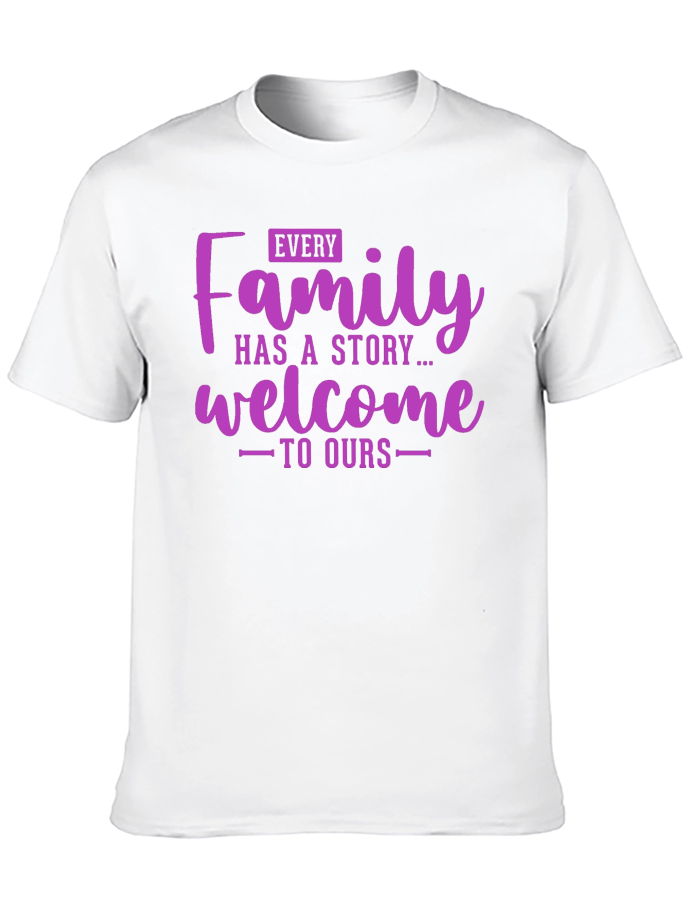 Family Story T-Shirt - Welcome to Ours Tee