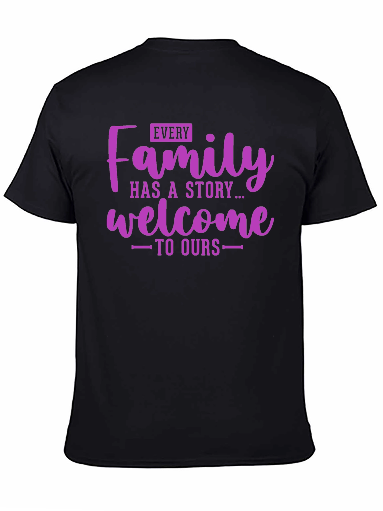 Family Story T-Shirt - Welcome to Ours Tee