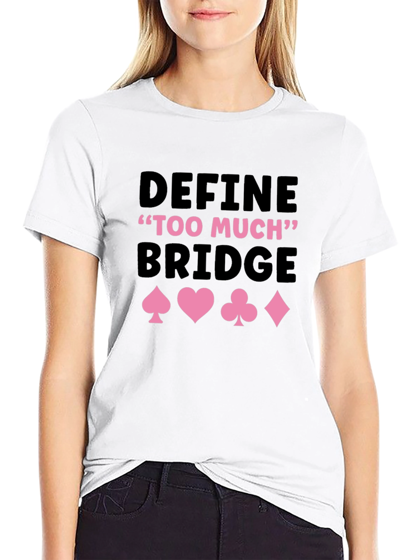 Define Too Much Bridge Card Suit Graphic Tee
