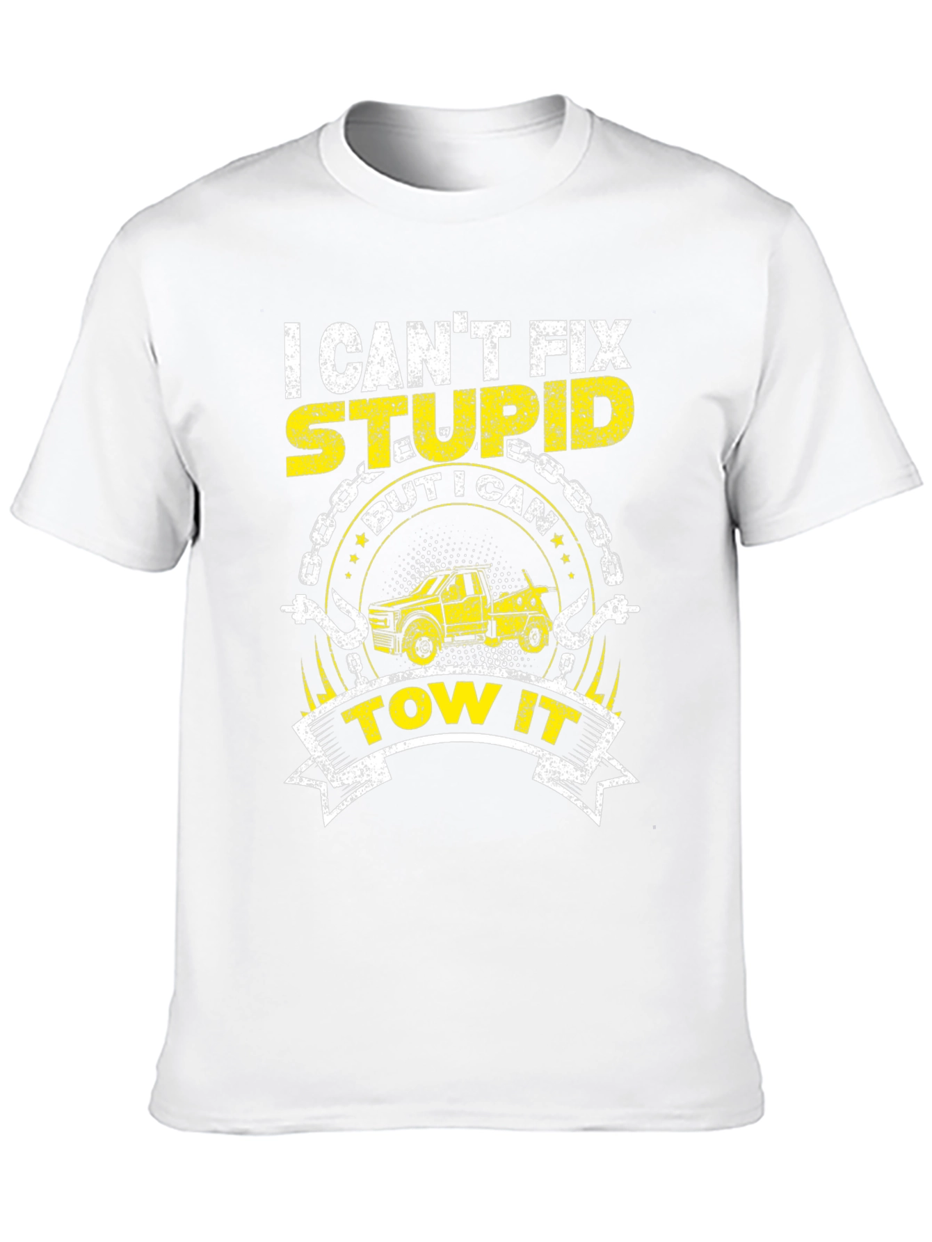I Cant Fix Stupid Funny Tow Trucker T-Shirt