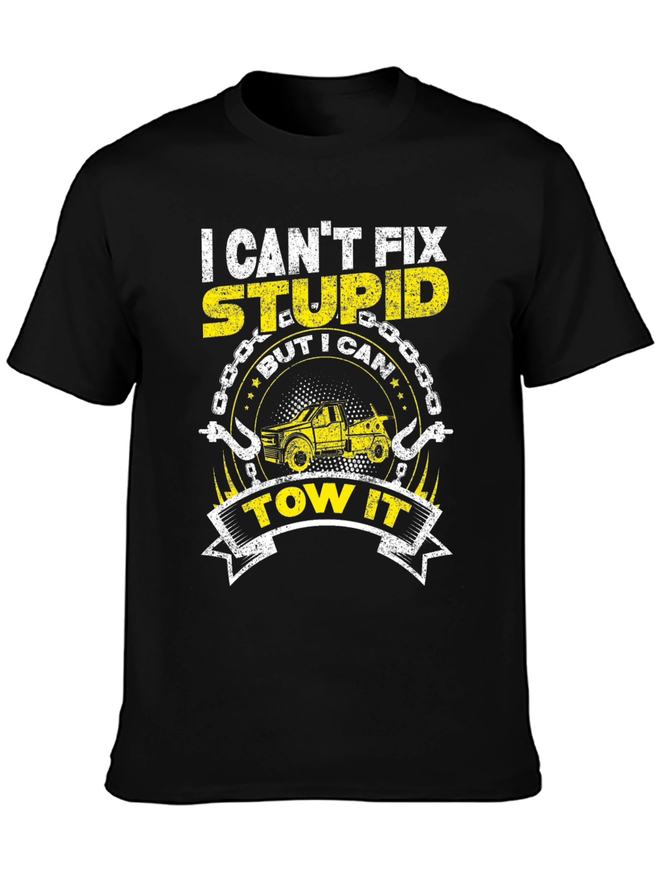 I Cant Fix Stupid Funny Tow Trucker T-Shirt