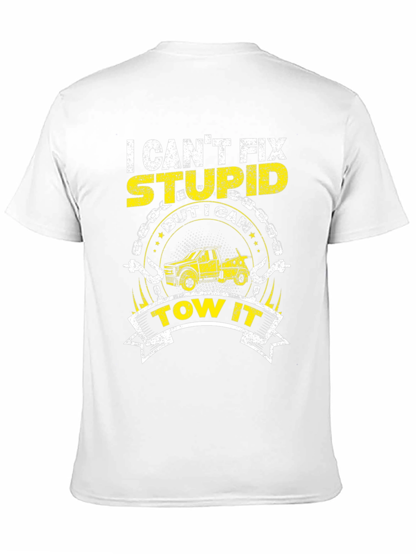I Cant Fix Stupid Funny Tow Trucker T-Shirt