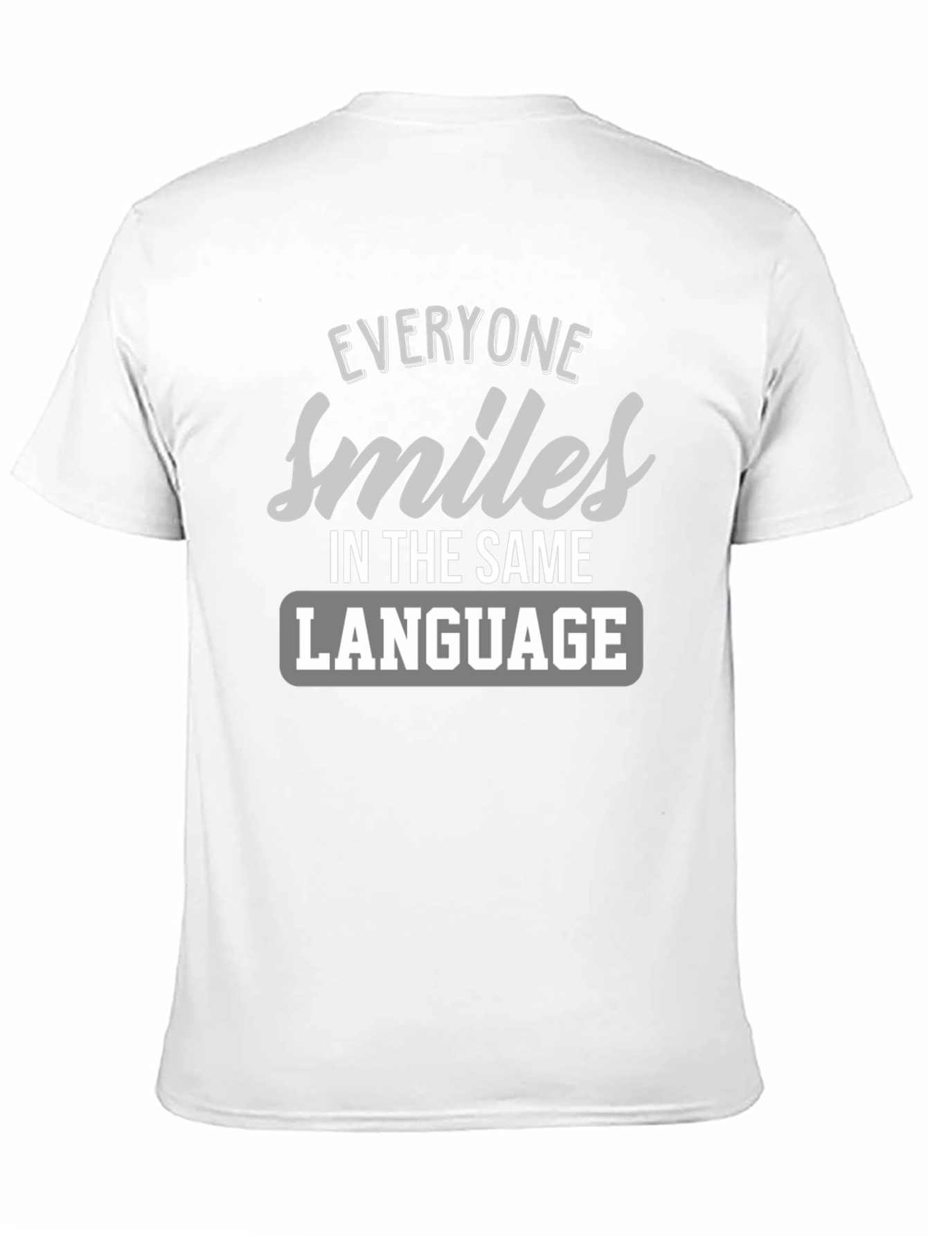 Everyone Smiles T-Shirt - Inspirational Message