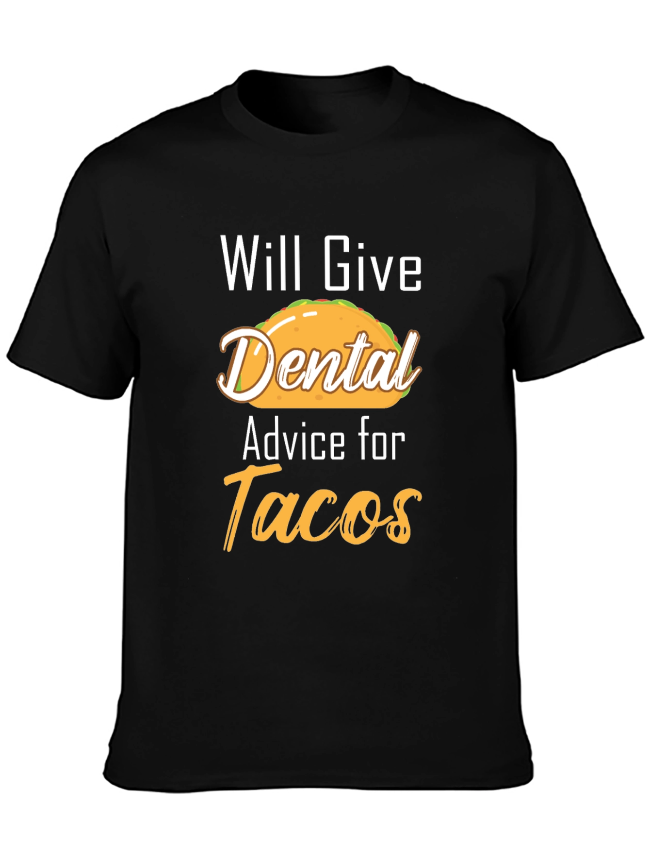 Funny Dental Advice for Tacos Graphic Tee