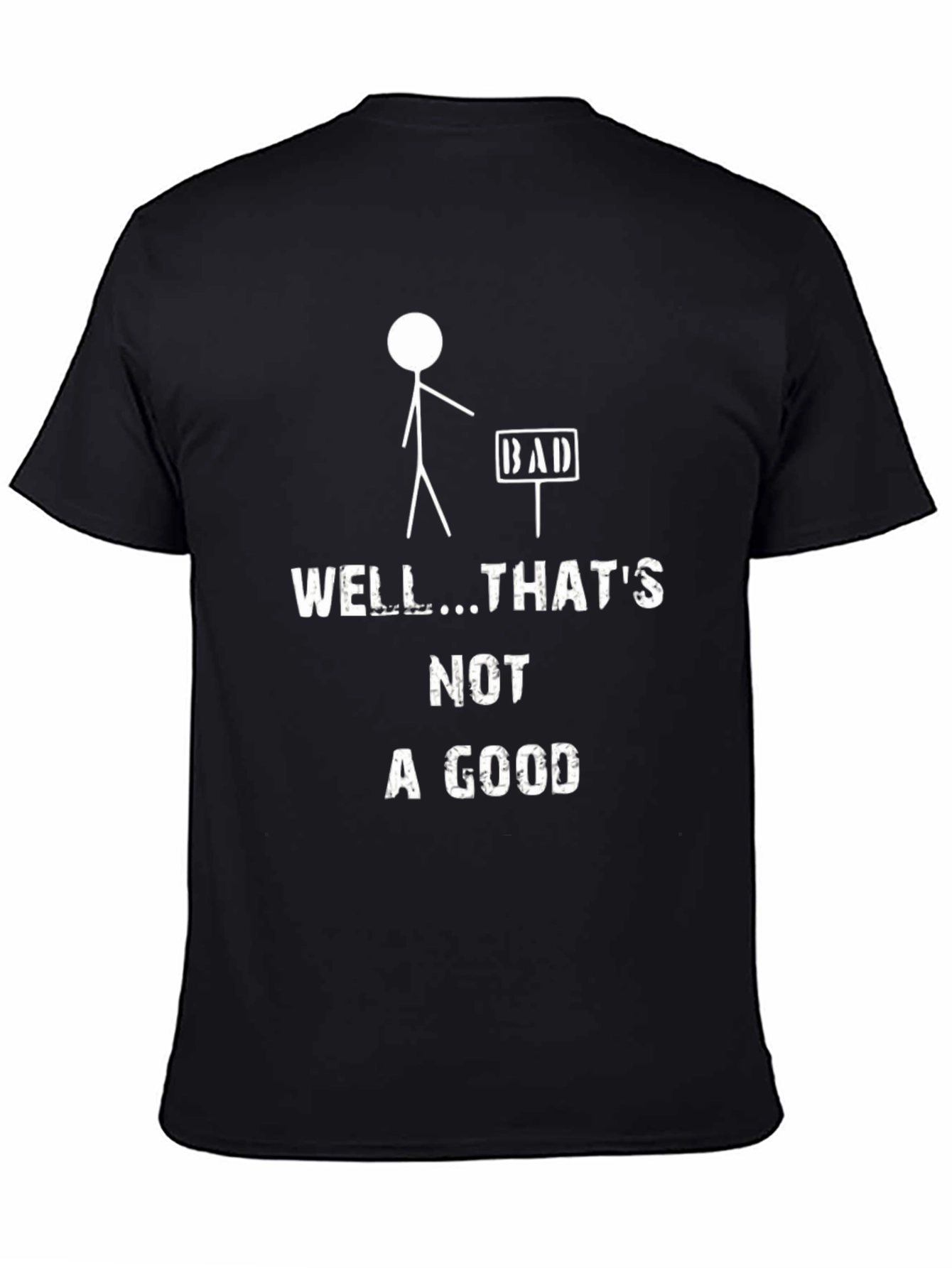 Funny Well Thats Not A Good T-Shirt