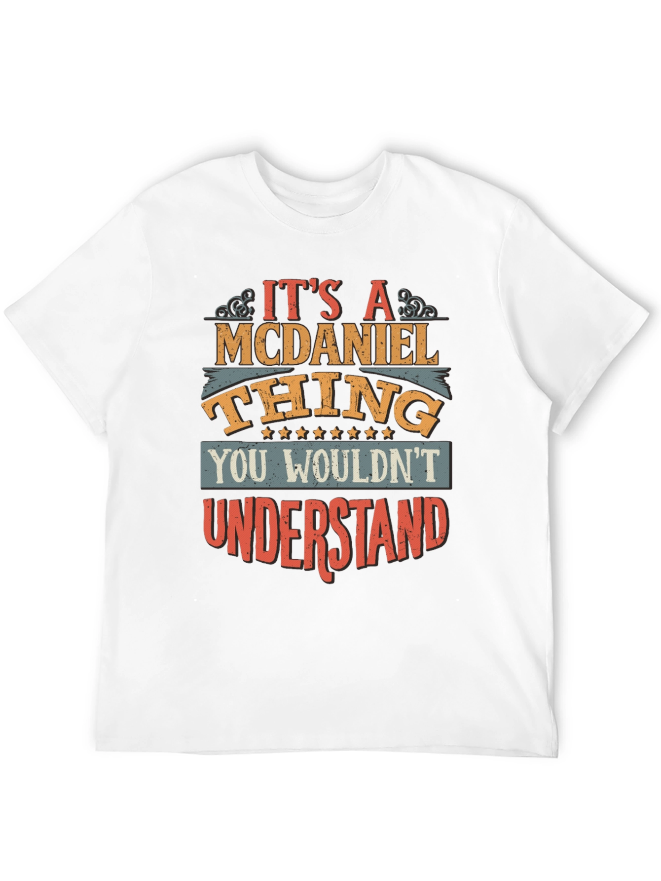 McDaniel Thing T-Shirt - You Wouldnt Understand