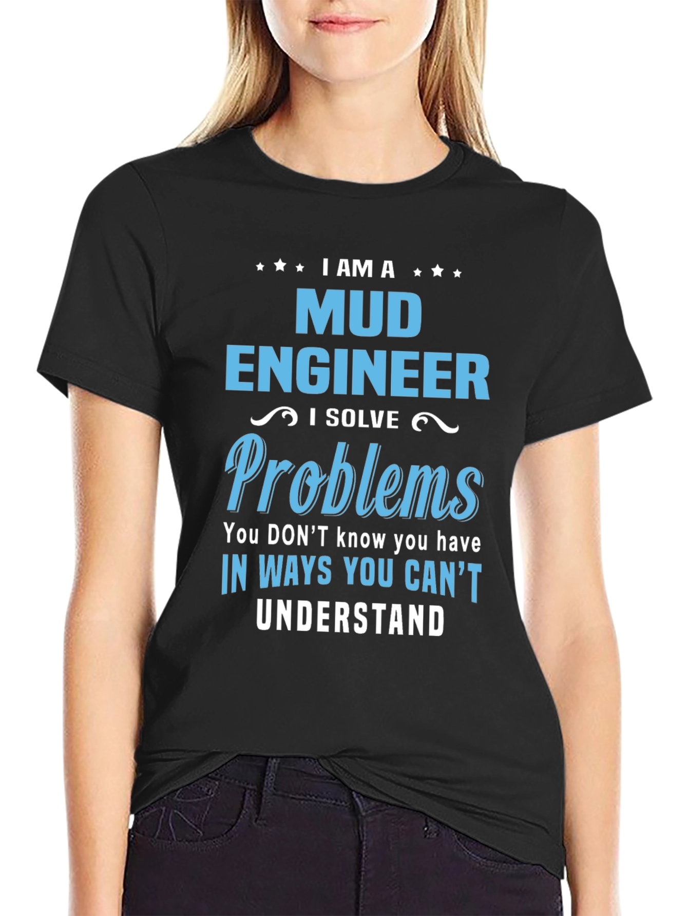 I Am A Mud Engineer T-Shirt