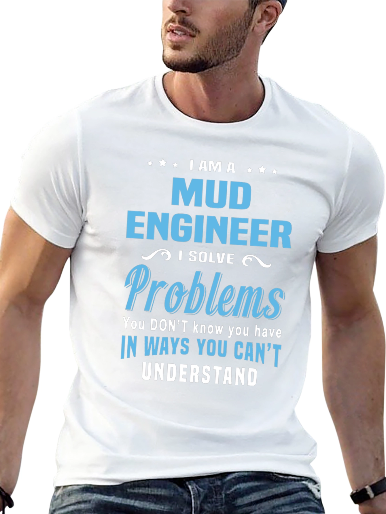 I Am A Mud Engineer T-Shirt